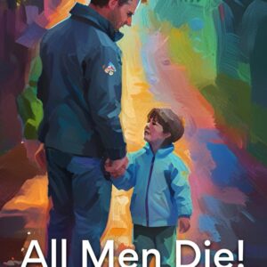 All Men Die Not Every Man Lives